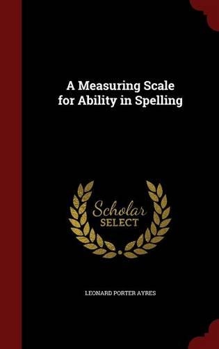 A Measuring Scale for Ability in Spelling