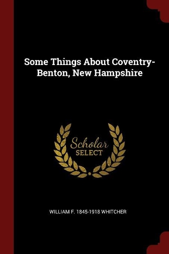 Some Things about Coventry-Benton, New Hampshire