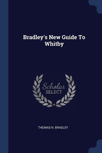 Bradley's New Guide To Whitby