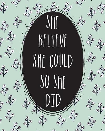 She Believe. She Could. So She Did.