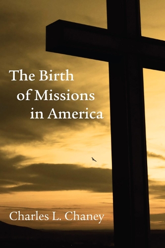 The Birth of Missions in America