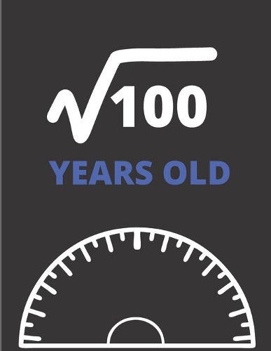 Square Root Of 100 Years Old: Graph Paper Jurnal Notebook - Kids Math Square Root of 100 - 10 Years Old 10th Birthday Gift for Ten Years Old Anniversary Math Lover Bday Gift Idea