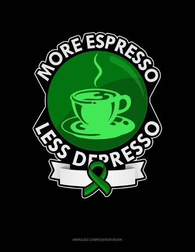 More Espresso Less Depresso