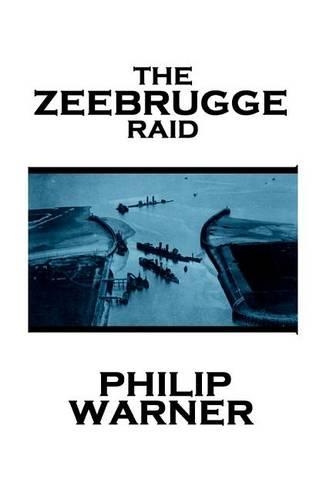 Phillip Warner - Zeebrugge Raid: (English)