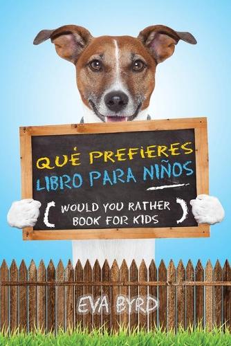 Qué prefieres libro para niños - Would you rather book for kids: El libro de elecciones desafiantes, situaciones tontas y preguntas divertidas que toda la familia disfrutará(1 Ideas de Regalo Para el Libro de Juegos)