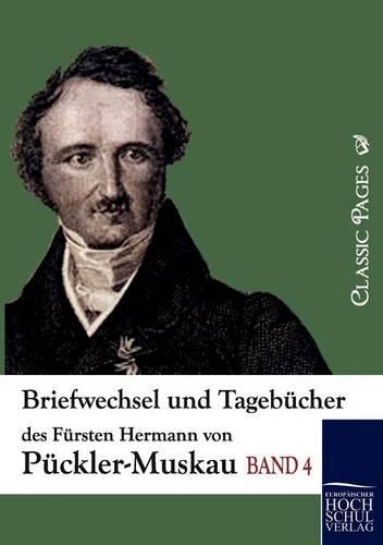 Briefwechsel und Tagebücher des Fürsten Hermann von Pückler-Muskau: (German)