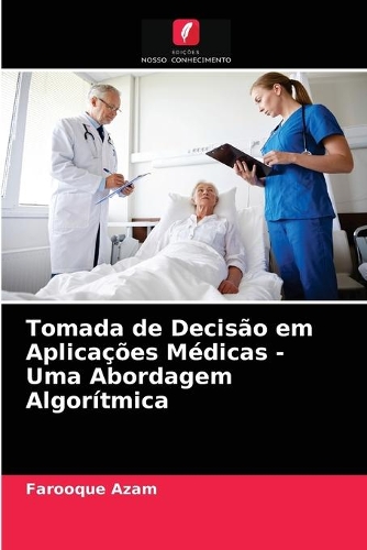 Tomada de Decisão em Aplicações Médicas - Uma Abordagem Algorítmica