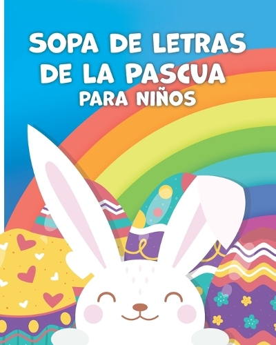 Sopa de Letras de la Pascua Para Niños: Entretenimiento Educativo: Sopa de Letras de la Pascua para niños, una manera divertida de aprender sobre la celebración de esta festividad.