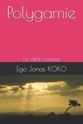 Polygamie: Un délit criminel