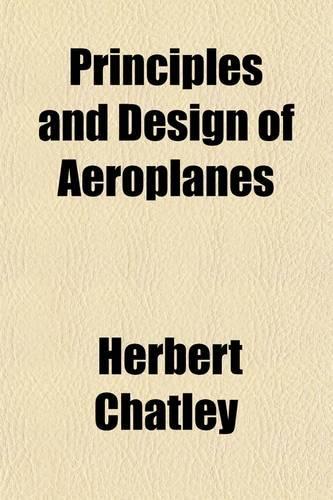 Principles and Design of Aeroplanes