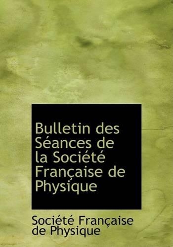 Bulletin Des Sacances de La Sociactac Franasaise de Physique