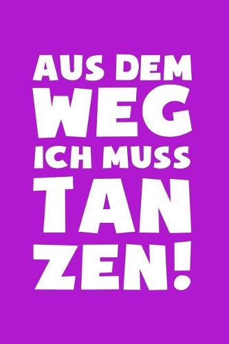 Tänzerin: Muss Tanzen!: Notizbuch / Notizheft für Tänzer Frau Tanz A5 (6x9in) dotted Punktraster