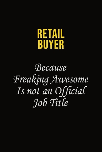 Retail Buyer Because Freaking Awesome Is Not An Official Job Title