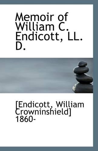 Memoir of William C. Endicott, LL. D.