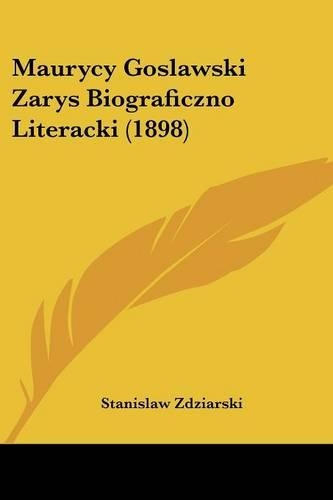 Maurycy Goslawski Zarys Biograficzno Literacki (1898)