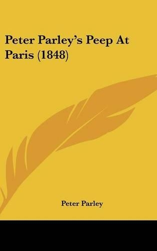 Peter Parley's Peep At Paris (1848): (English)