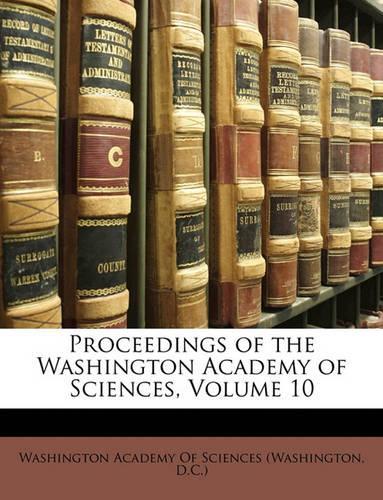 Proceedings of the Washington Academy of Sciences, Volume 10