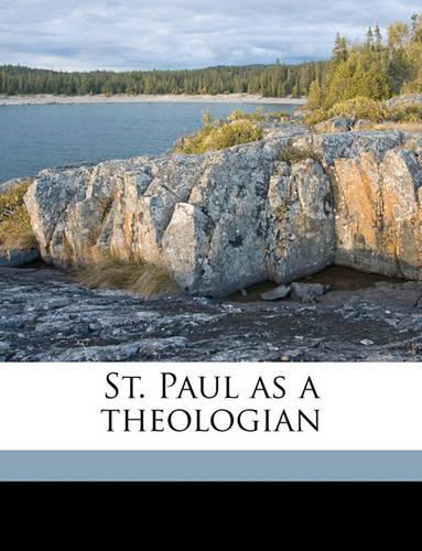 St. Paul as a Theologian Volume 2