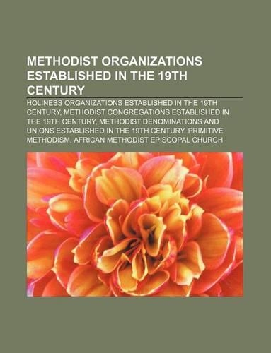 Methodist Organizations Established in the 19th Century