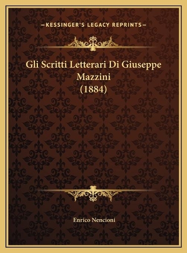 Gli Scritti Letterari Di Giuseppe Mazzini (1884)