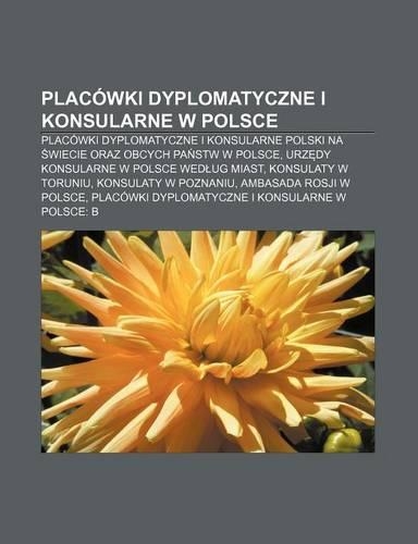 Placowki Dyplomatyczne I Konsularne W Polsce