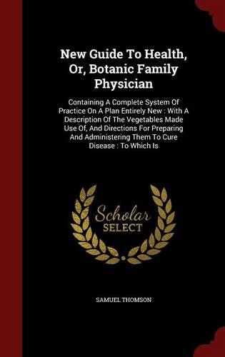 New Guide to Health, Or, Botanic Family Physician