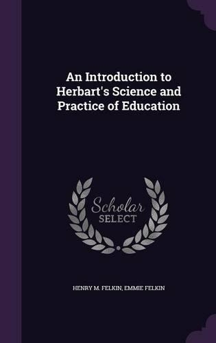 An Introduction to Herbart's Science and Practice of Education