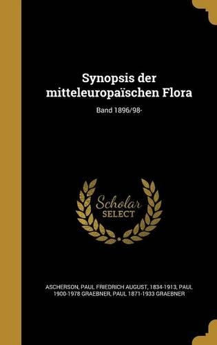 Synopsis der mitteleuropaïschen Flora; Band 1896/98-