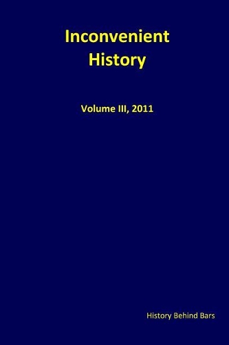 Inconvenient History, Vol III, 2011