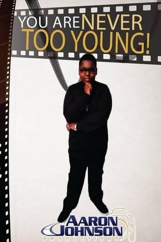 You are never too young!