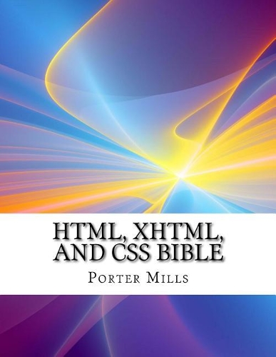 HTML, XHTML, and CSS Bible