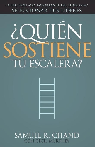 ¿Quién Sostiene Tu Escalera?