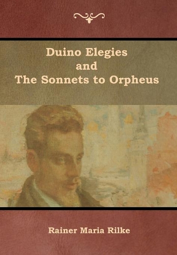 Duino Elegies and The Sonnets to Orpheus