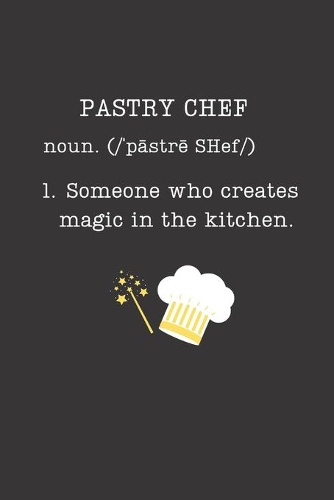 Pastry Chef: Cooking Gifts - Small Lined Journal or Notebook (Card Alternative) (Definition, Humor)