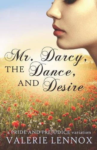Mr. Darcy, the Dance, and Desire