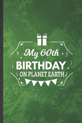 My 60th Birthday on Planet Earth
