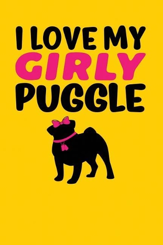 I Love My Girly Puggle