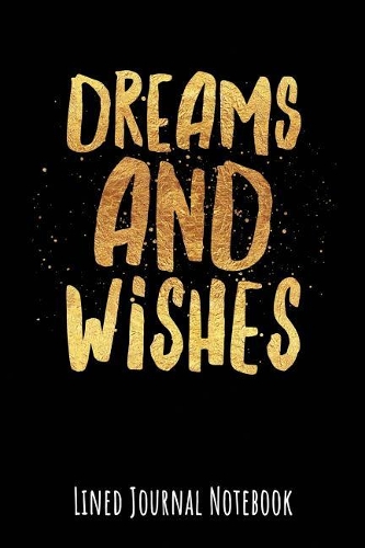 Dreams and Wishes