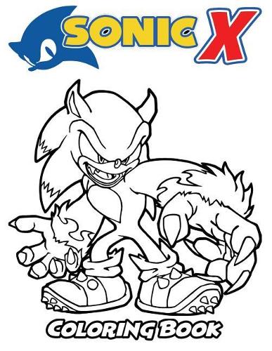 Sonic X Coloring Book: Coloring Book for Kids and Adults, Activity Book with Fun, Easy, and Relaxing Coloring Pages(Perfect for Children Ages 3-5, 6-8, 8-12+)