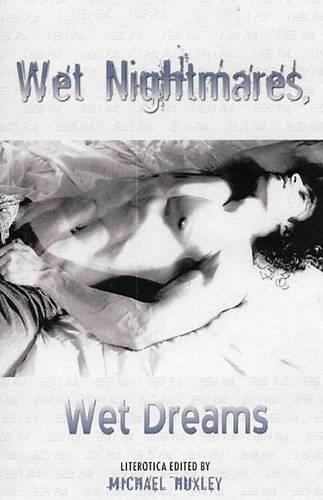 Wet Nightmares, Wet Dreams