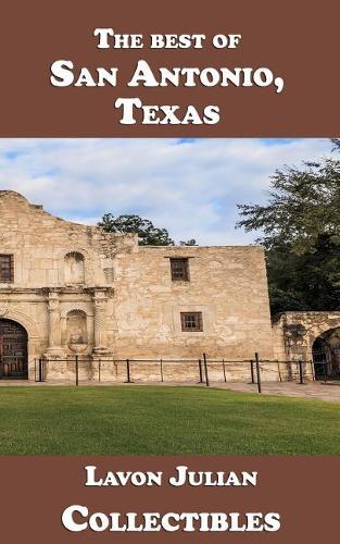 The best of San Antonio, Texas
