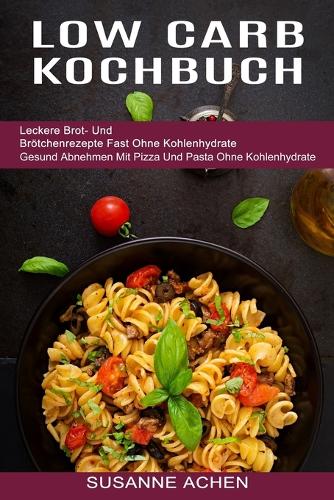 Low Carb Kochbuch
