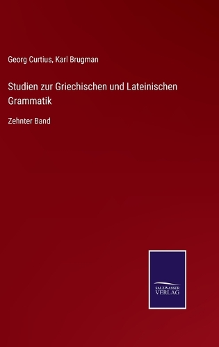 Studien zur Griechischen und Lateinischen Grammatik