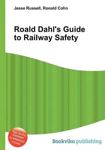 Roald Dahl's Guide to Railway Safety: (English)