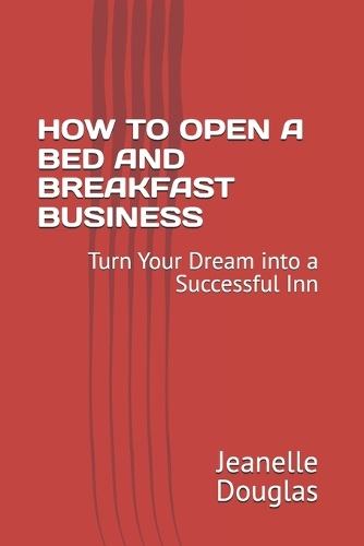 How to Open a Bed and Breakfast Business