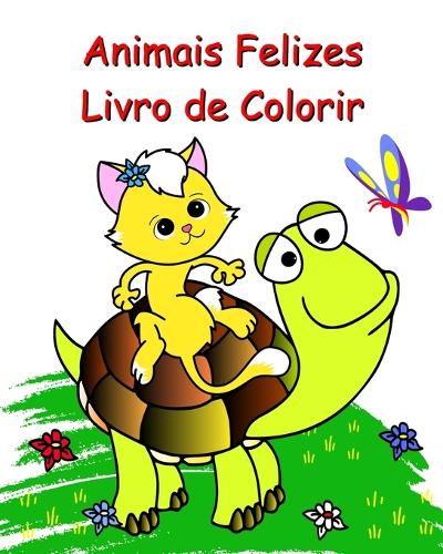 Animais Felizes Livro de Colorir: Lindas páginas para colorir fáceis para crianças 2+