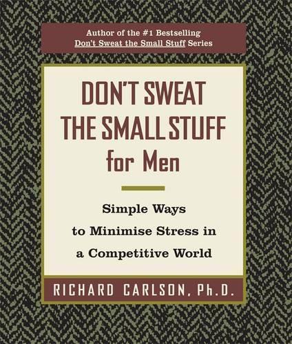 Don't Sweat The Small Stuff for Men