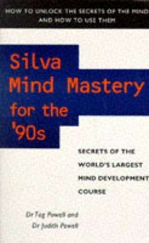 Silva Mind Mastery for the 90s: Secrets of the World's Largest Mind Development Course