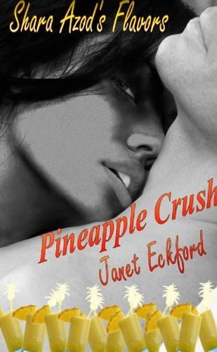 Shara Azod's Flavors- Pineapple Crush