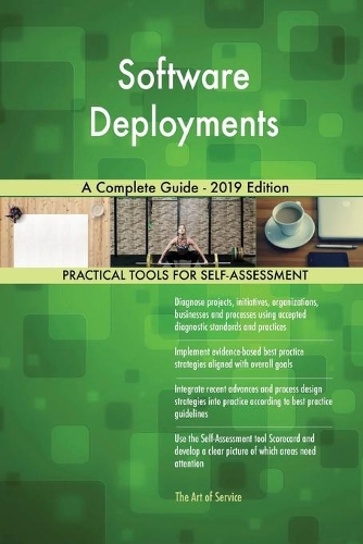 Software Deployments A Complete Guide - 2019 Edition